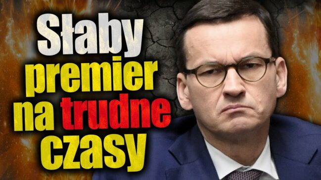 S Aby Premier Na Trudne Czasy Czy Morawiecki Za Amie Si I Poda Do