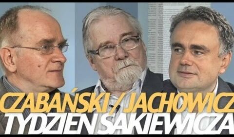 Tydzień Sakiewicza – Krzysztof Czabański i Jerzy Jachowicz