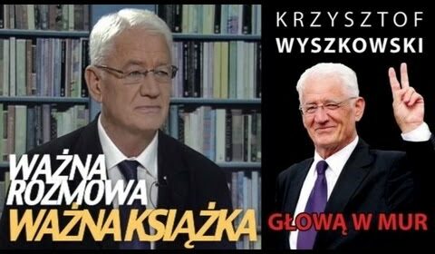 Głową w mur – Krzysztof Wyszkowski