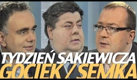 Tydzień Sakiewicza: Gociek, Semka – byli publicyści Uważam Rze