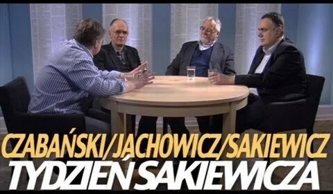 Tydzień Sakiewicza – Sakiewicz, Czabański, Jachowicz