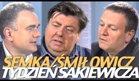 Tydzień Sakiewicza – Semka, Śmiłowicz