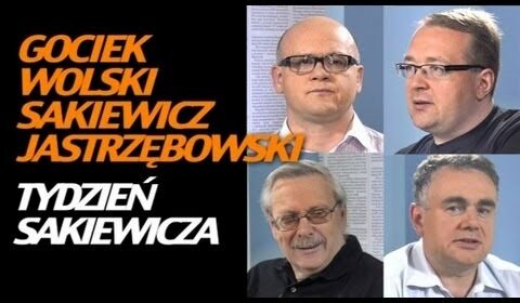 Tydzień Sakiewicza (Wolski, Gociek i Jastrzębowski)