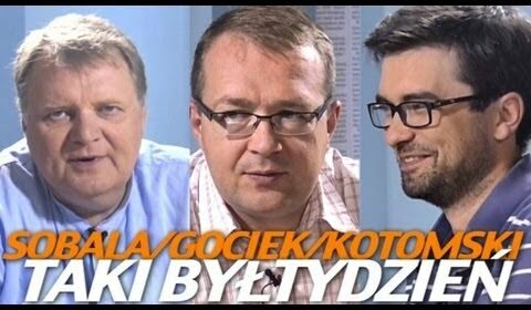 Taki był tydzień – Gociek, Kotomski, Sobala