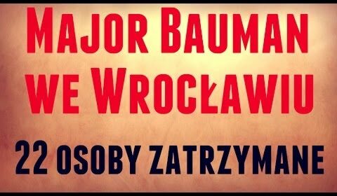 Major Bauman we Wrocławiu – 22 osoby zatrzymane