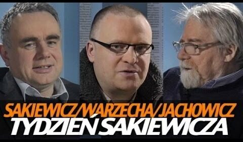 Tydzień Sakiewicza – Warzecha oraz Jachowicz