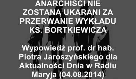 Anarchiści nie zostaną ukarani za przerwanie wykładu ks. Bortkiewicza