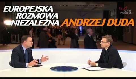 Europejska Rozmowa Niezależna – Andrzej Duda