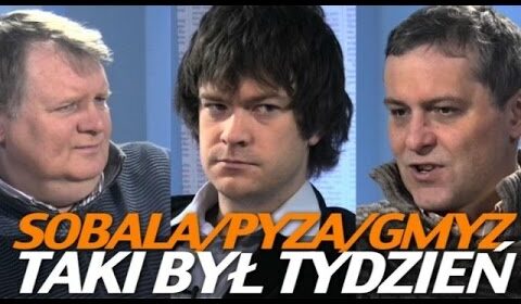 Taki był tydzień – Sobala, Pyza, Gmyz