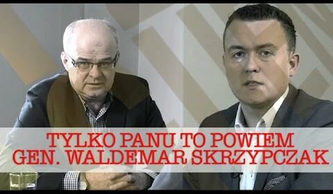 Tylko Panu to powiem – generał Waldemar Skrzypczak