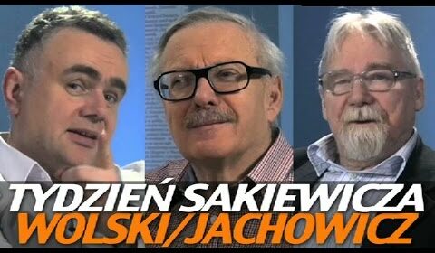 Tydzień Sakiewicza – Jachowicz oraz Wolski