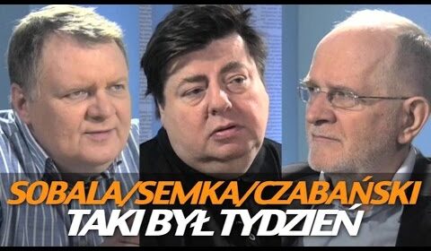 Tydzień Sakiewicza – Czabański, Semka, Sobala