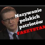 Nazywanie polskich patriotów FASZYSTAMI