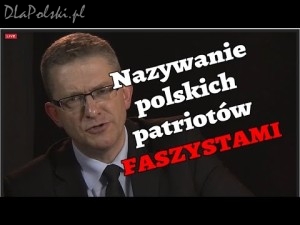 Nazywanie polskich patriotów FASZYSTAMI
