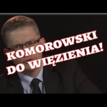 Dlaczego Polacy powinni wsadzić Bronisława Komorowskiego do więzienia?