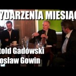 Wydarzenia miesiąca komentują: Witold Gadowski i Jarosław Gowin