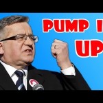 Bronisław Komorowski – Pump It Up