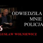 Bogusław Wolniewicz: ODWIEDZIŁA MNIE POLICJA dn. 8 października 2015, Warszawa