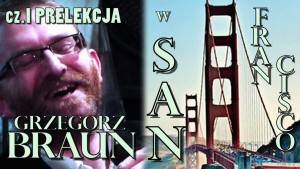 Grzegorz Braun w San Francisco, CA