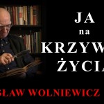 Prof. Bogusław Wolniewicz: JA na KRZYWEJ ŻYCIA