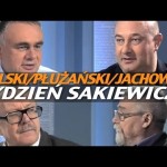 Tydzień Sakiewicza – Wolski, Jachowicz, Płużański