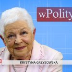 Krystyna Grzybowska o europejskiej miękkiej dyktaturze