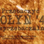 Wołyń 43 – Przebaczenie i Pojednanie – przebaczyć nieprzebaczalne?