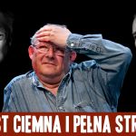 Noc jest ciemna i pełna strachów