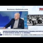 Niebezpieczeństwo manipulacji prawdą historyczną w kontekście sporu o 13 grudnia