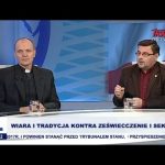 Wiara i Tradycja kontra zeświecczenie i sekty