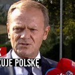 W Radzie Europejskiej Donald Tusk dla Polaków nie zrobił nic!