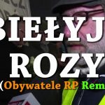 BIEŁYJE ROZY (Obywatele RP Remix)