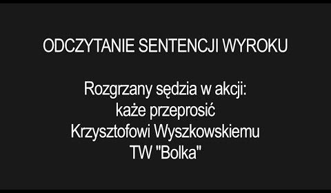 Odczytanie wyroku przeciwko Krzysztofowi Wyszkowskiemu ws. „TW Bolka”