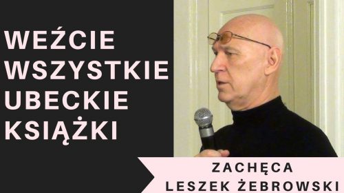 Zapraszam, weźcie wszystkie ubeckie książki