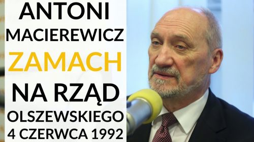 Siły liberalno-komunistyczne z Wałęsą na czele dokonały zamachu na rząd Olszewskiego