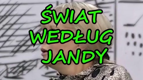 ŚWIAT WEDŁUG JANDY