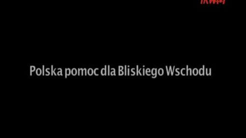 Polska pomoc dla Bliskiego Wschodu