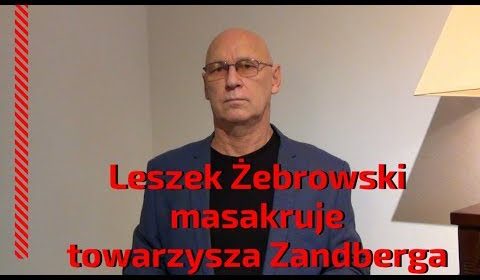 Leszek Żebrowski: historia najnowsza wedle Adriana Zandberga, wodza partii Razem (Bместе)