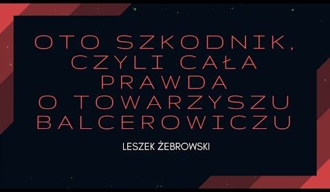 Leszek Żebrowski – kim jest towarzysz Balcerowicz?