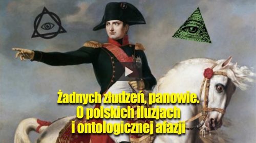 Żadnych złudzeń, panowie. O polskich nadziejach i ontologicznej afazji