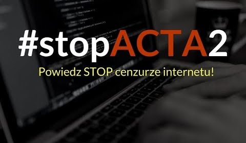 Protest przeciwko cenzurze w internecie! STOP ACTA 2!