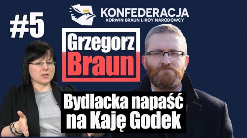 Grzegorz Braun o napaści na Kaję Godek