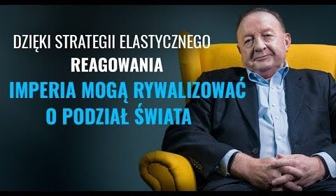 Dzięki strategii elastycznego reagowania imperia mogą rywalizować o podział świata