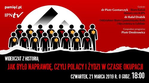 Jak było naprawdę, czyli Polacy i Żydzi w czasie okupacji?