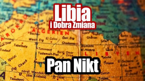 Libia i Dobra Zmiana