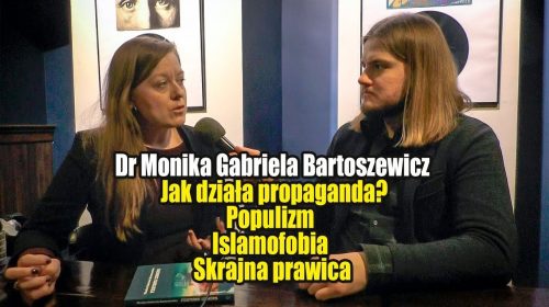 O działaniu propagandy: populizm, islamofobia, skrajna prawica