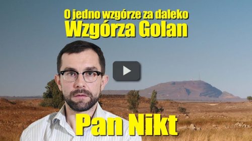 O jedno wzgórze za daleko. Wzgórza Golan