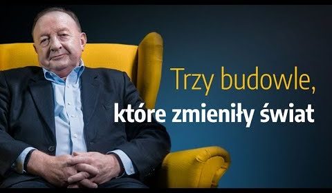 Trzy budowle, które zmieniły świat