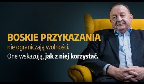 Boskie przykazania nie ograniczają wolności, one wskazują, jak z niej korzystać