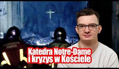 Katedra Notre-Dame i kryzys w Kościele